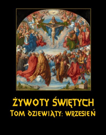 Władysław Hozakowski - Żywoty Świętych Pańskich. Tom Dziewiąty. Wrzesień