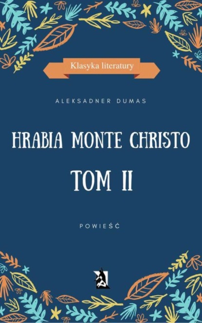 

Hrabia Monte Christo. Tom II