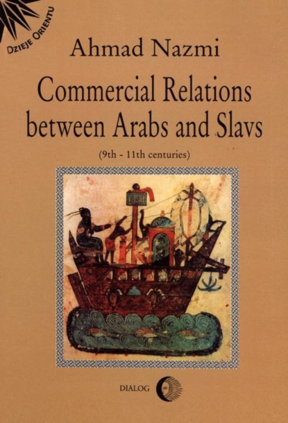 

Commercial Relations Between Arabs and Slavs (9th-11th centuries)