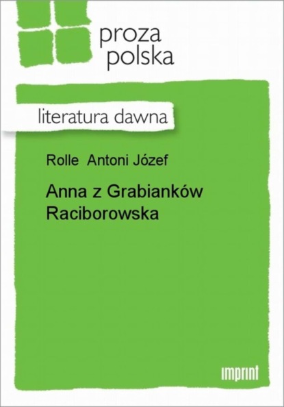 Antoni Józef Rolle - Anna z Grabianków Raciborowska