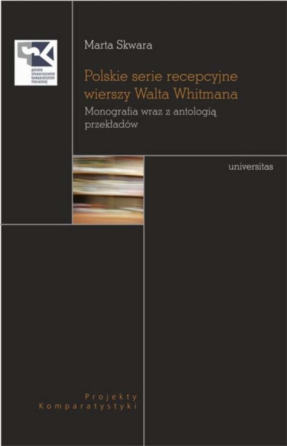 

Polskie serie recepcyjne wierszy Walta Whitmana