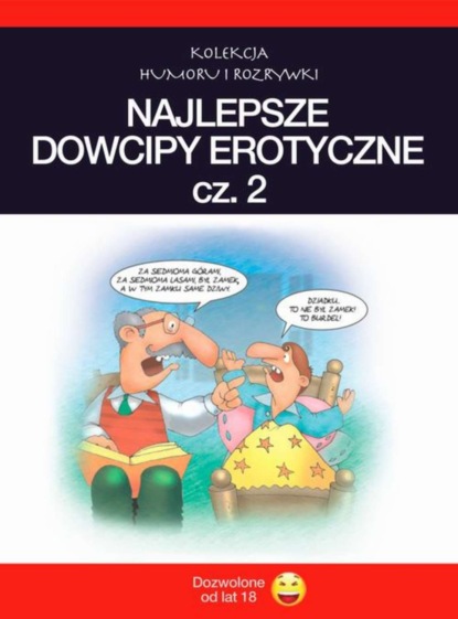 

Najlepsze dowcipy erotyczne. Vol.2