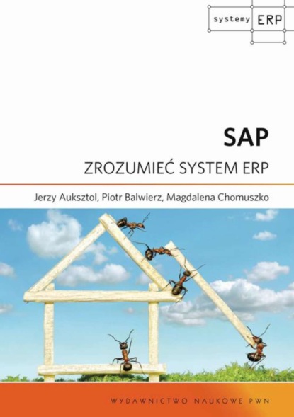 Jerzy Auksztol - SAP. Zrozumieć system ERP