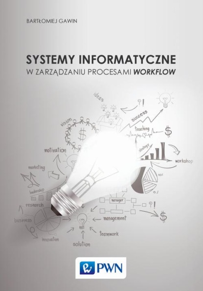 Bartłomiej Gawin - Systemy informatyczne w zarządzaniu procesami Workflow