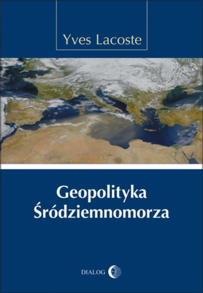 Yves Lacoste - Geopolityka Śródziemnomorza