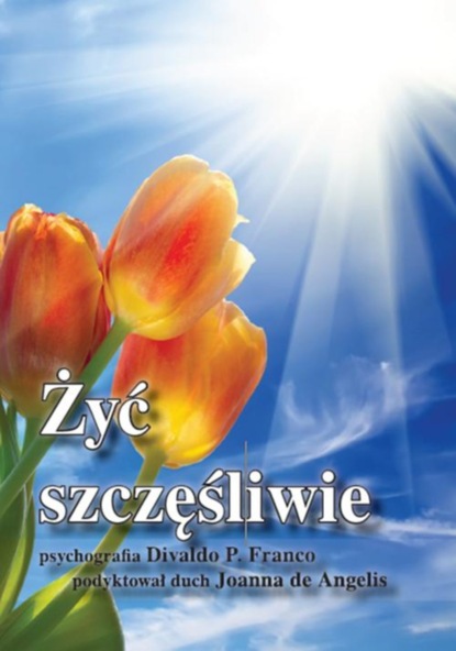 

Żyć szczęśliwie