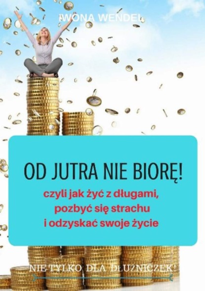 Iwona Wendel - Od jutra nie biorę!