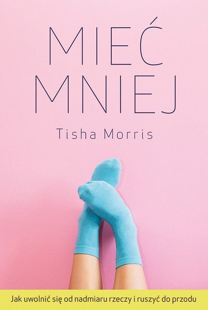 Tisha Morris - Mieć mniej