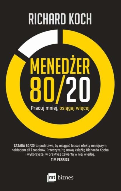 

Menedżer 80/20. Pracuj mniej, osiągaj więcej