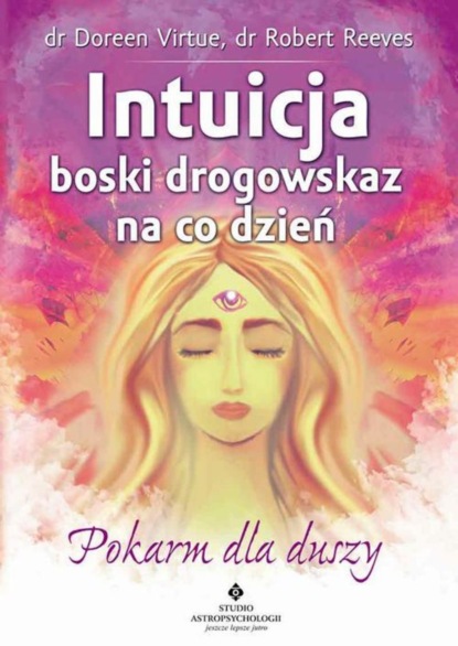 Doreen Virtue - Intuicja boski drogowskaz na co dzień