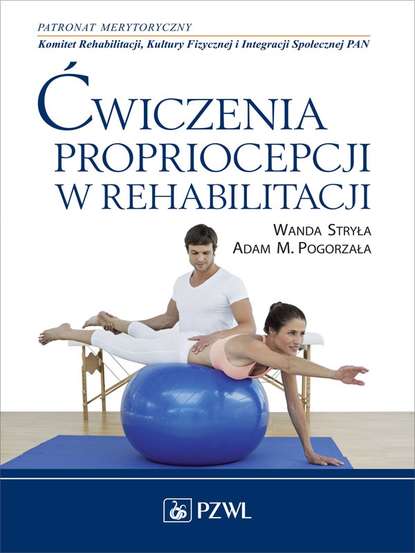 Группа авторов - Ćwiczenia propriocepcji w rehabilitacji