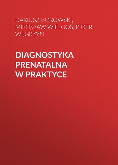 Группа авторов - Diagnostyka prenatalna w praktyce