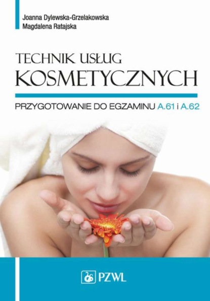 Joanna Dylewska-Grzelakowska - Technik usług kosmetycznych