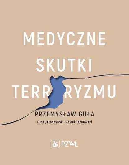 Przemysław Guła - Medyczne skutki terroryzmu