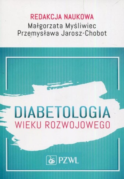 Małgorzata Myśliwiec - Diabetologia wieku rozwojowego