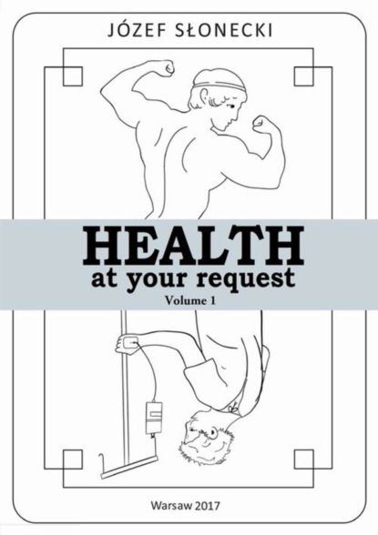 Józef Słonecki - Health at your request Volume 1