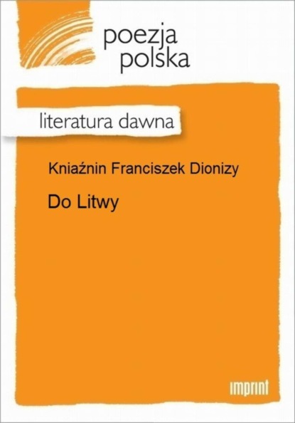 Franciszek Dionizy Kniaźnin — Do Litwy