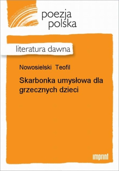 Teofil Nowosielski - Skarbonka umysłowa dla grzecznych dzieci