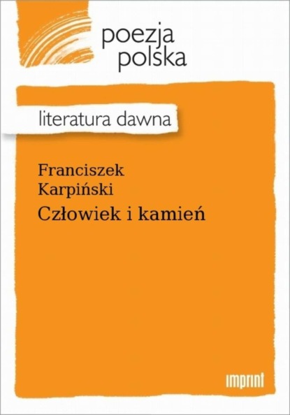 Franciszek Karpiński — Człowiek i kamień