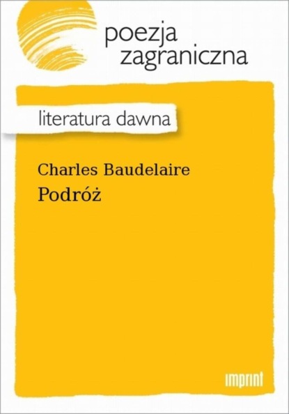 Charles Baudelaire — Podr?ż