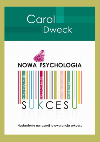 Carol S. Dweck - Nowa psychologia sukcesu