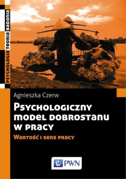 Agnieszka Czerw - Psychologiczny model dobrostanu w pracy