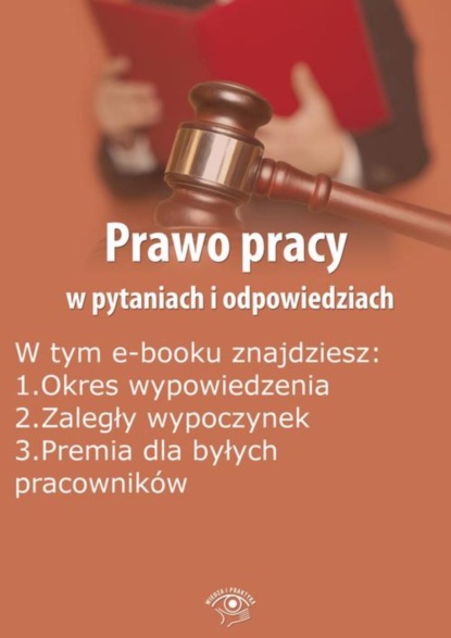 

Prawo pracy w pytaniach i odpowiedziach, wydanie wrzesień 2015 r.