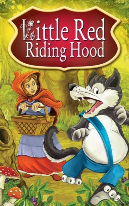 

Little Red Riding Hood. Fairy Tales