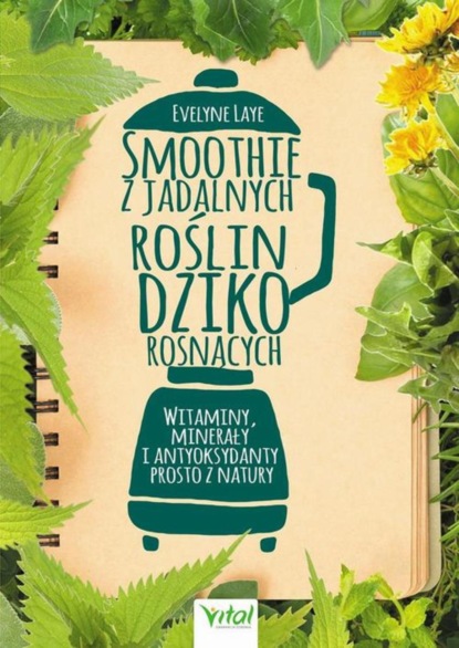 Ewelyne Laye - Smoothie z jadalnych roślin dziko rosnących