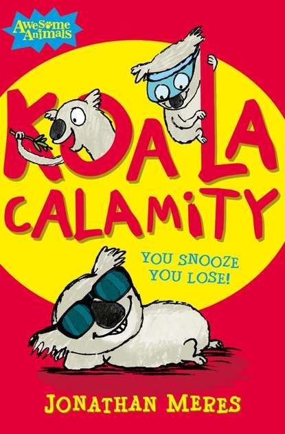 Jonathan  Meres - Koala Calamity