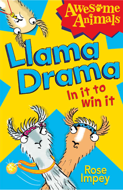 Rose  Impey - Llama Drama - In It To Win It!