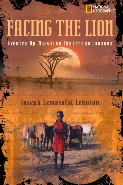 Обложка книги Facing the Lion: Growing Up Maasai on the African Savanna, National Kids Geographic