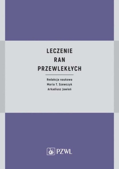 Группа авторов - Leczenie ran przewlekłych