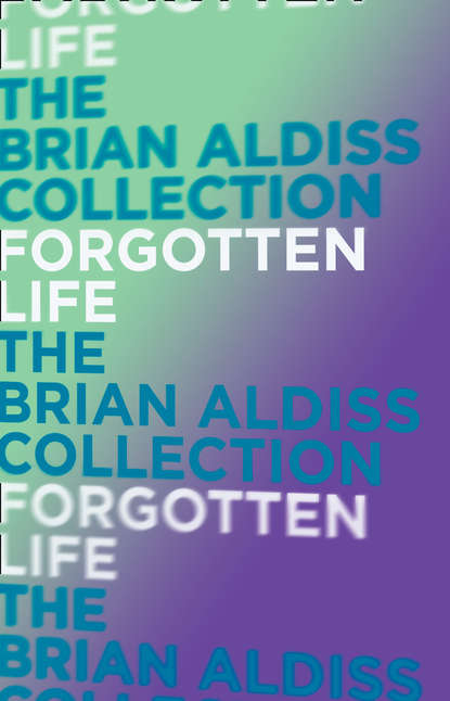 Brian  Aldiss - Forgotten Life