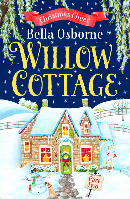 Bella  Osborne - Willow Cottage – Part Two: Christmas Cheer
