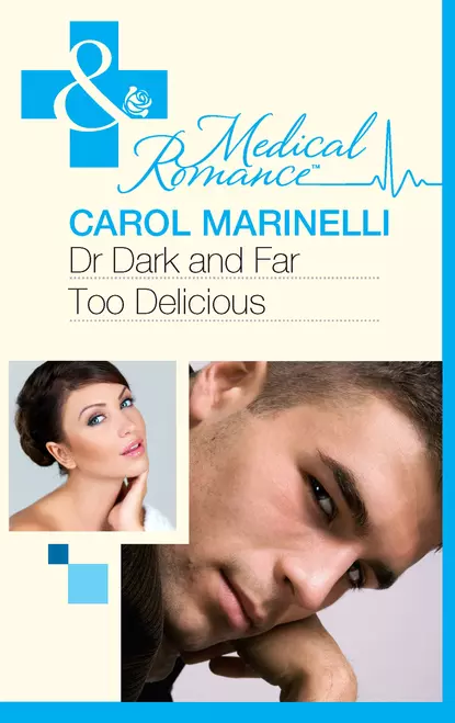 Обложка книги Dr Dark and Far-Too Delicious, Carol Marinelli