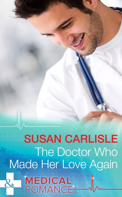 Обложка книги The Doctor Who Made Her Love Again, Susan Carlisle