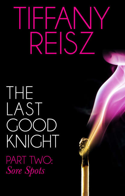 Tiffany  Reisz - The Last Good Knight Part II: Sore Spots