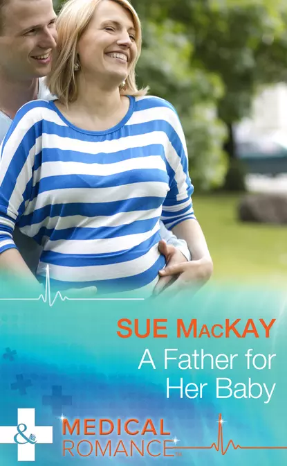 Обложка книги A Father for Her Baby, Sue MacKay