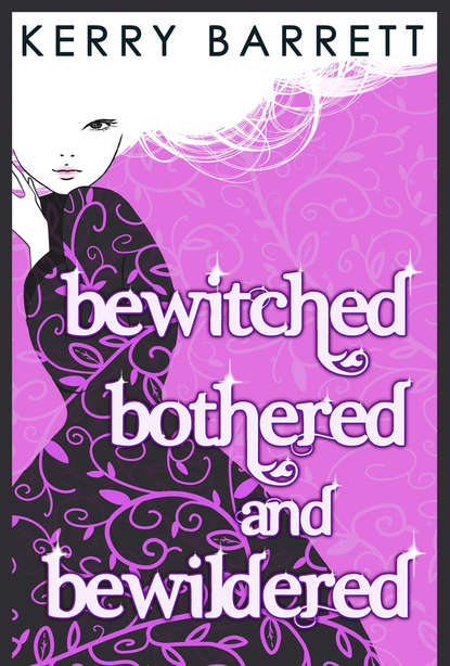 Kerry  Barrett - Bewitched, Bothered And Bewildered