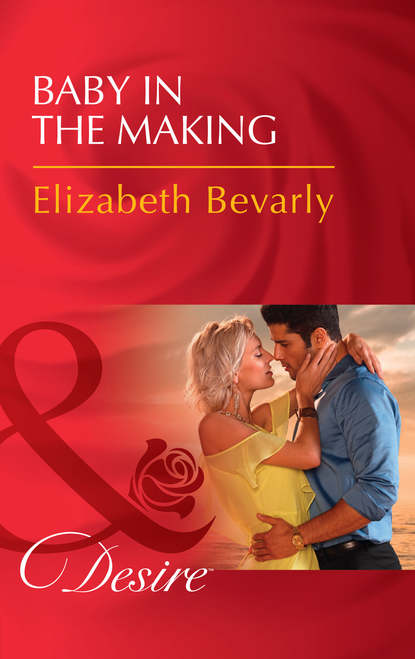 Elizabeth Bevarly - Baby In The Making