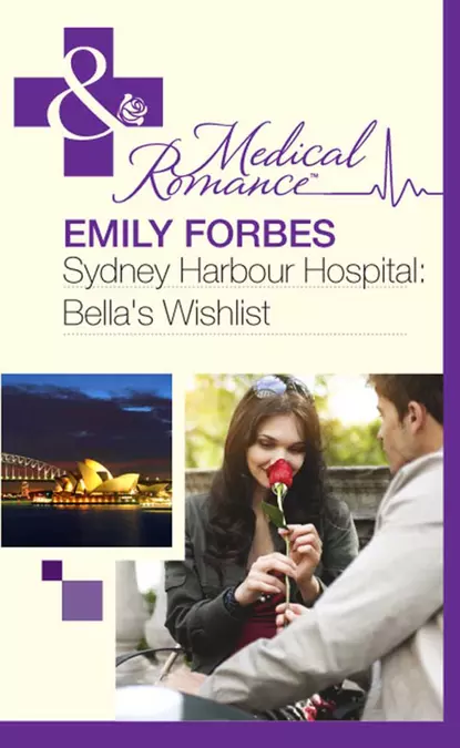 Обложка книги Sydney Harbour Hospital: Bella's Wishlist, Emily  Forbes