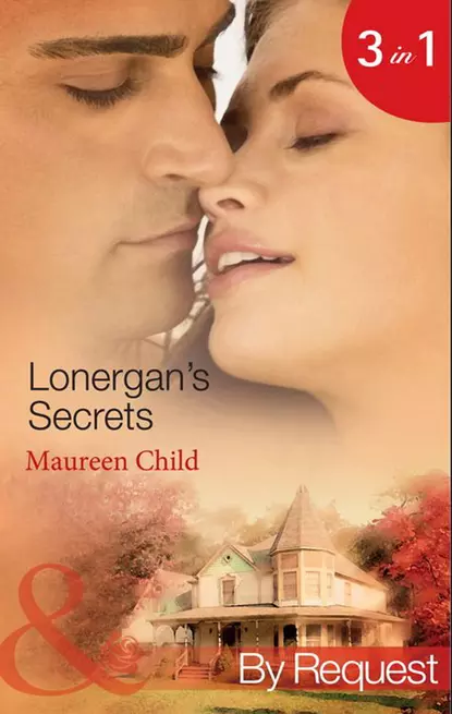 Обложка книги Lonergan's Secrets: Expecting Lonergan's Baby / Strictly Lonergan's Business / Satisfying Lonergan's Honour, Maureen Child