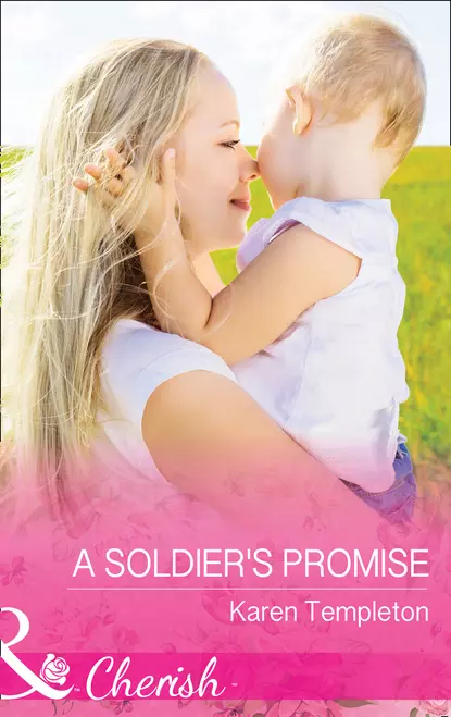 Обложка книги A Soldier's Promise, Karen Templeton