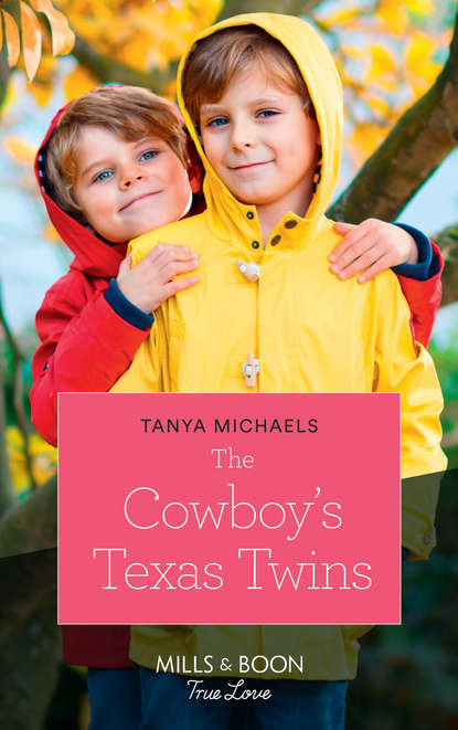 Tanya  Michaels - The Cowboy's Texas Twins