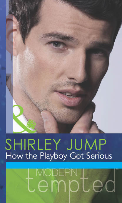 Shirley Jump - How the Playboy Got Serious