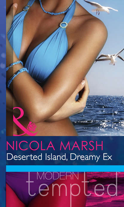 Nicola Marsh — Deserted Island, Dreamy Ex