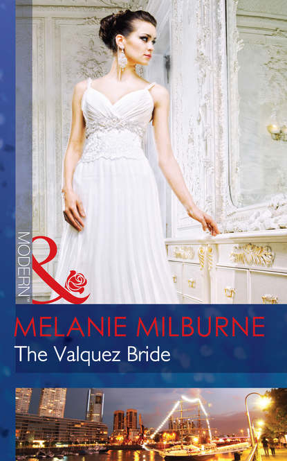 Melanie Milburne — The Valquez Bride