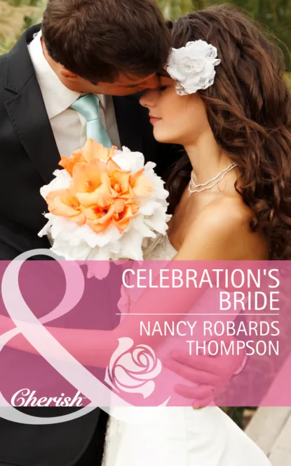 Обложка книги Celebration's Bride, Nancy Thompson Robards
