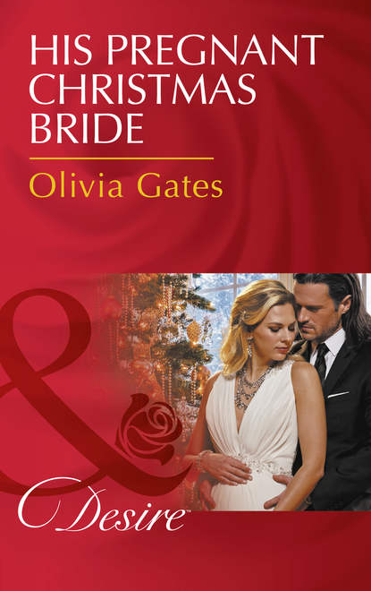Olivia Gates — His Pregnant Christmas Bride